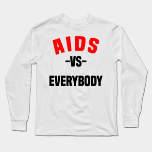 Aids vs Everybody Long Sleeve T-Shirt